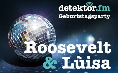 Am 5.12. auf der Bühne im UT Connewitz bei der detektor.fm-Geburtstagsparty: Roosevelt und Lùisa