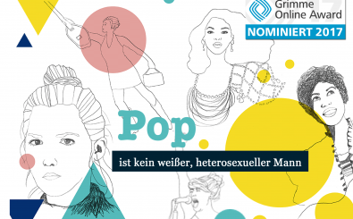 Das detektor.fm-Longread-Format „Pop ist kein weißer, heterosexueller Mann“ ist für den Grimme Online Award 2017 nominiert.