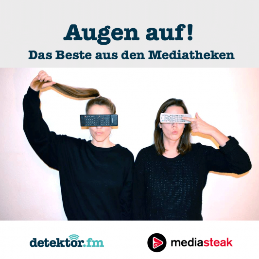 Laura Pohl und Anne Krüger - sammeln auf Mediasteak die Filetstücke der Mediatheken