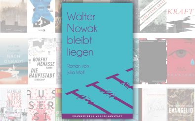 „Walter Nowak bleibt liegen'“ von Julia Wolf ist nominiert für den Deutschen Buchpreis 2017.