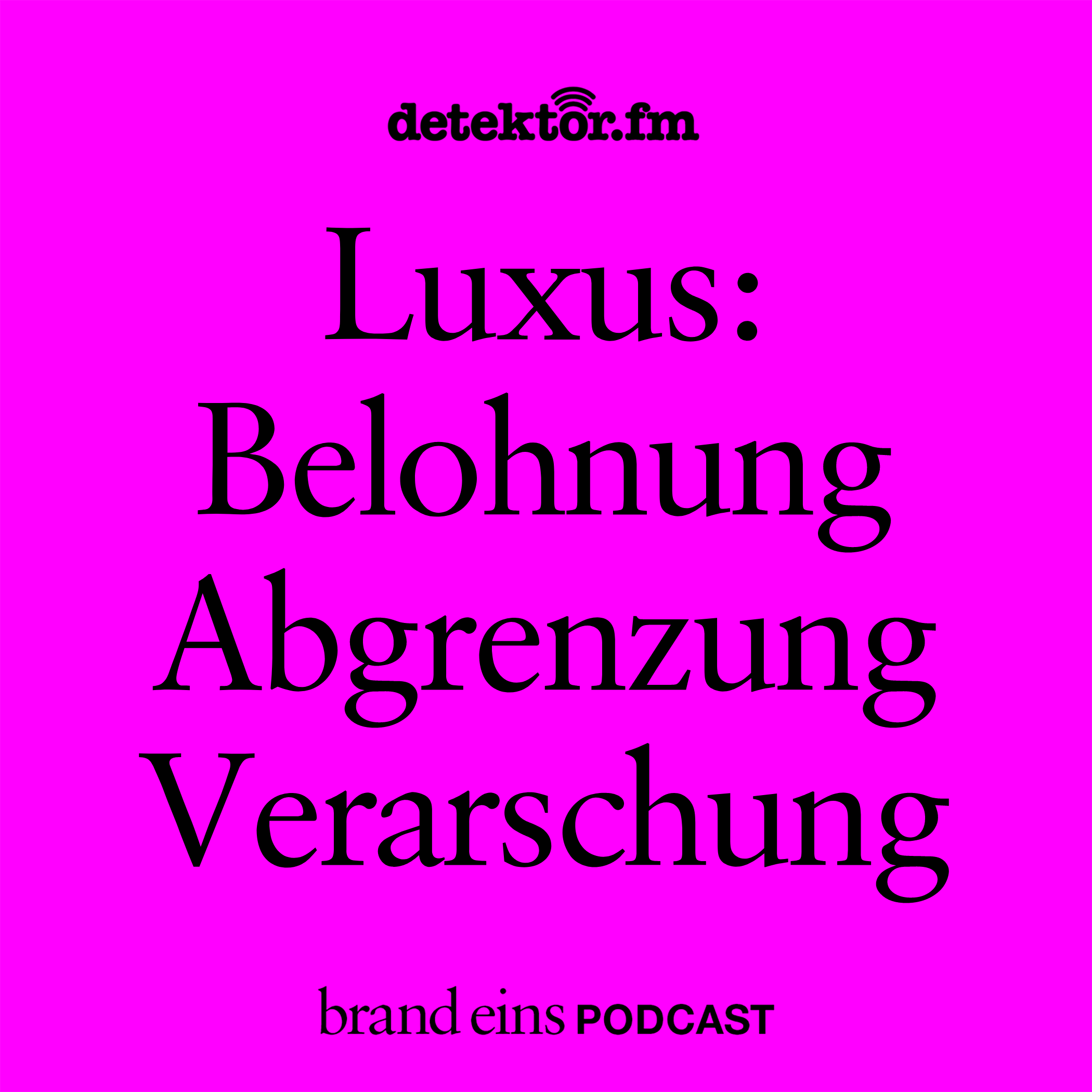 Luxus: Belohnung, Abgrenzung, Verarschung - podcast episode cover