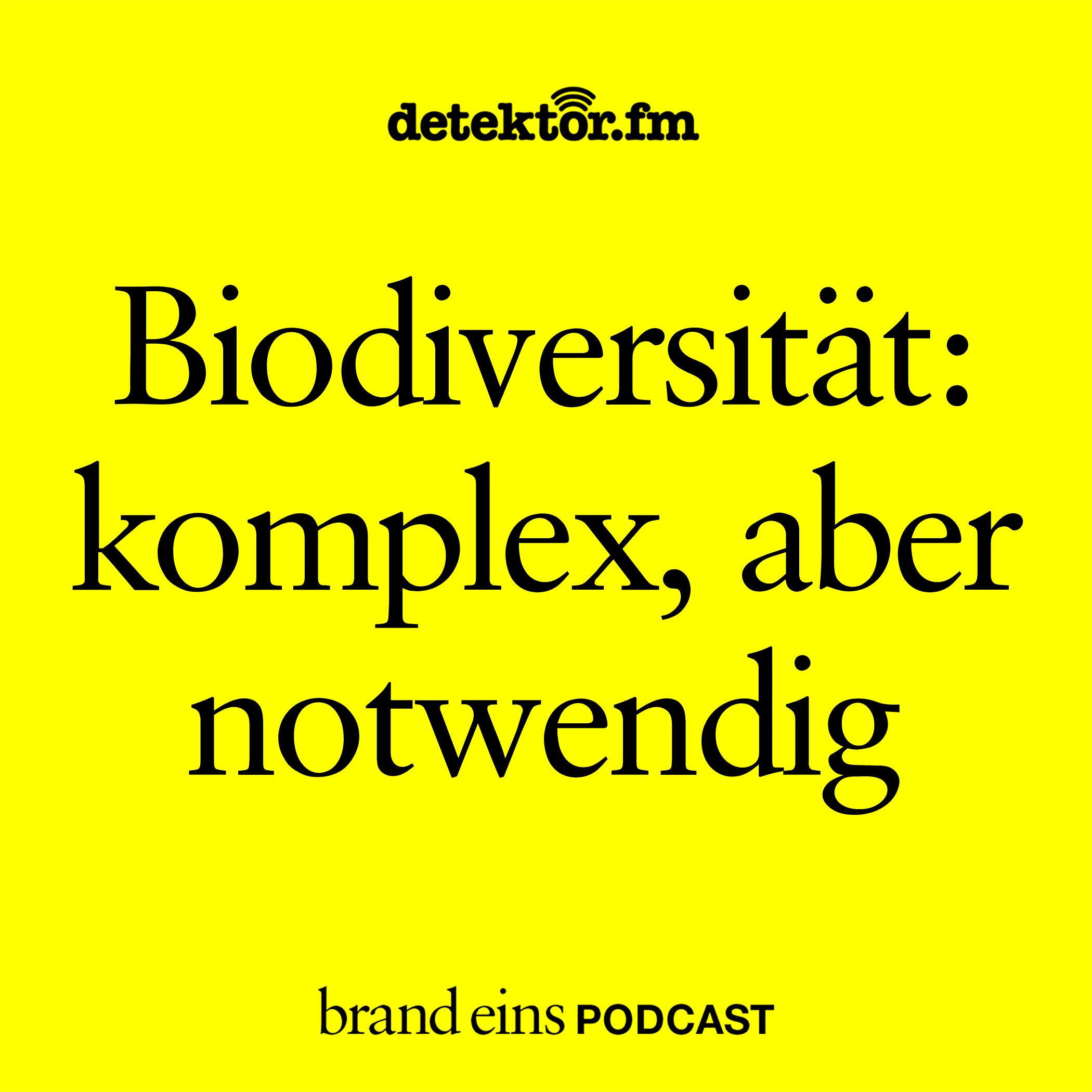 Biodiversität: komplex, aber notwendig