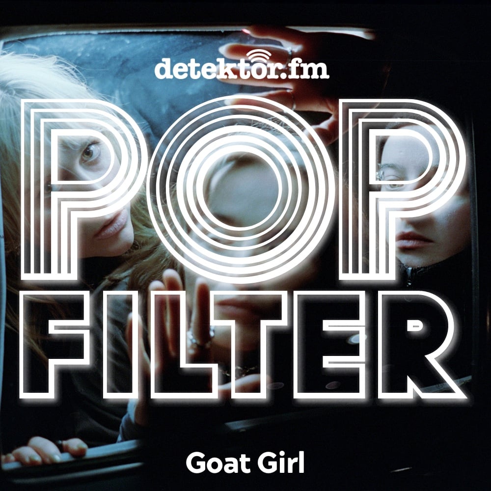 Popfilter – Der Song des Tages | Goat Girl – Motorway