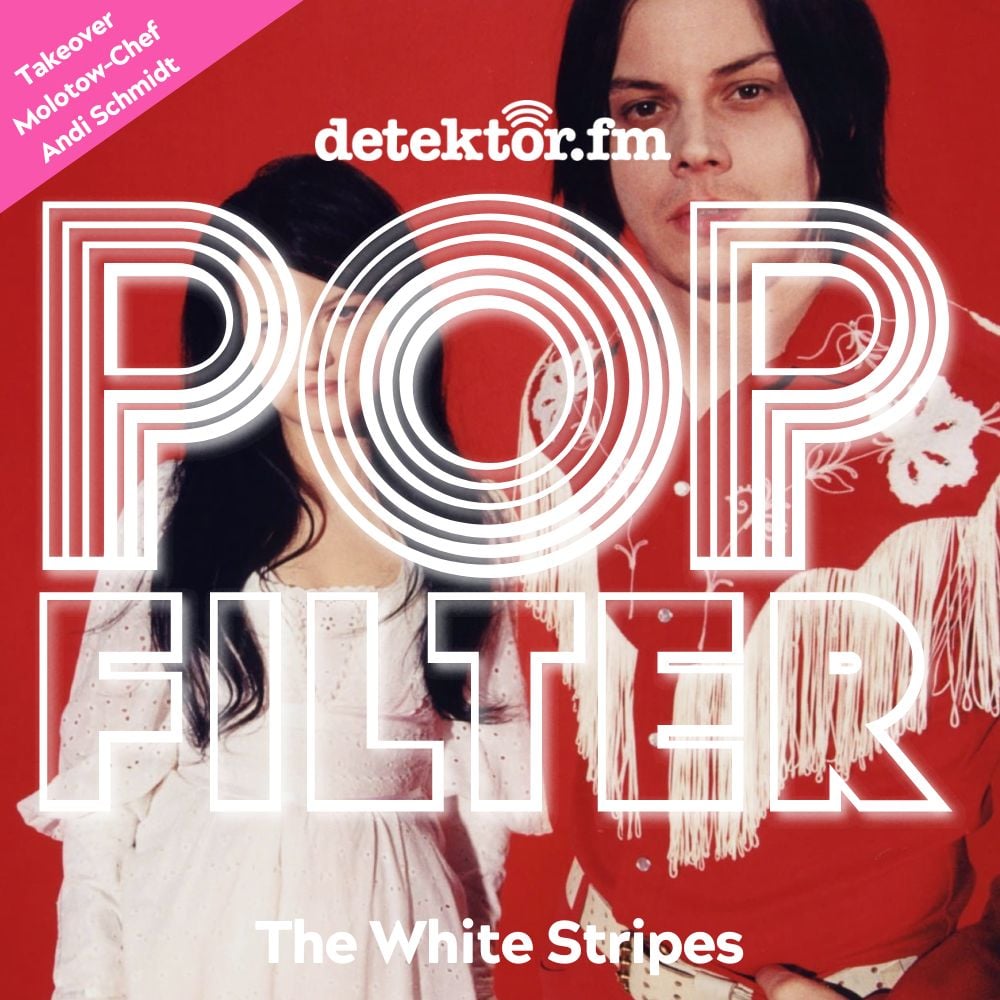 Popfilter – Der Song des Tages | Takeover-Woche mit Molotow-Chef Andi Schmidt: The White Stripes – Girl, You Have No Faith In Medicine