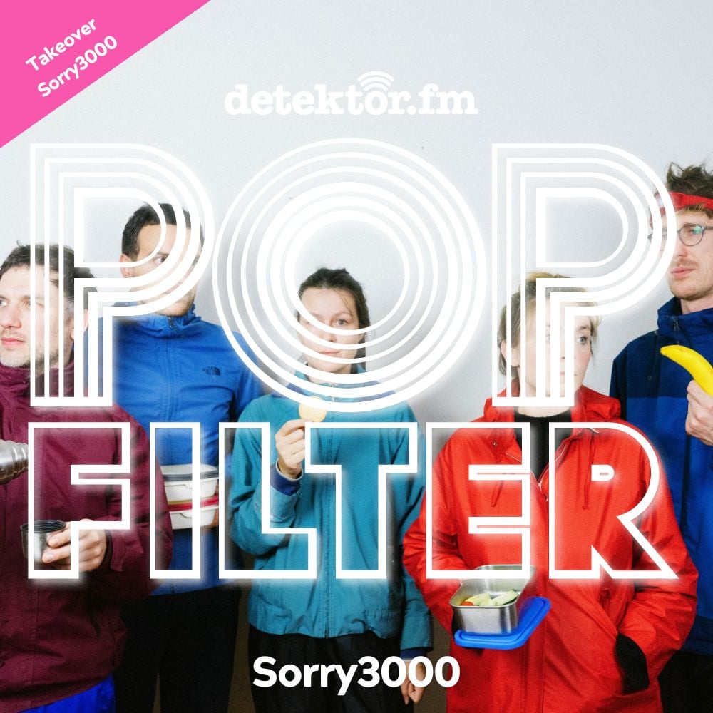 Takeover-Woche: Sorry3000 übernehmen den Popfilter - podcast episode cover