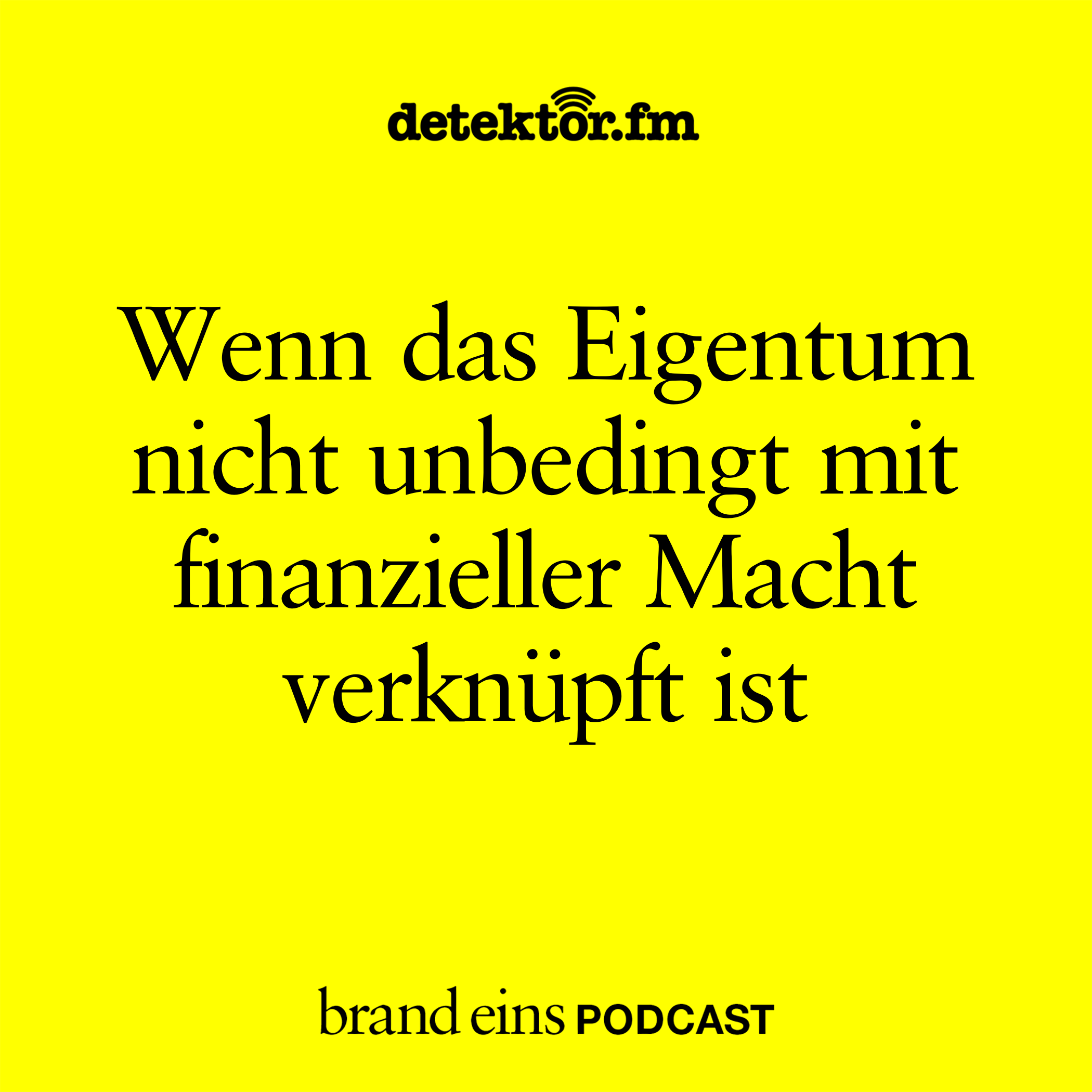 Wenn das Eigentum nicht unbedingt mit finanzieller Macht verknüpft ist. - podcast episode cover