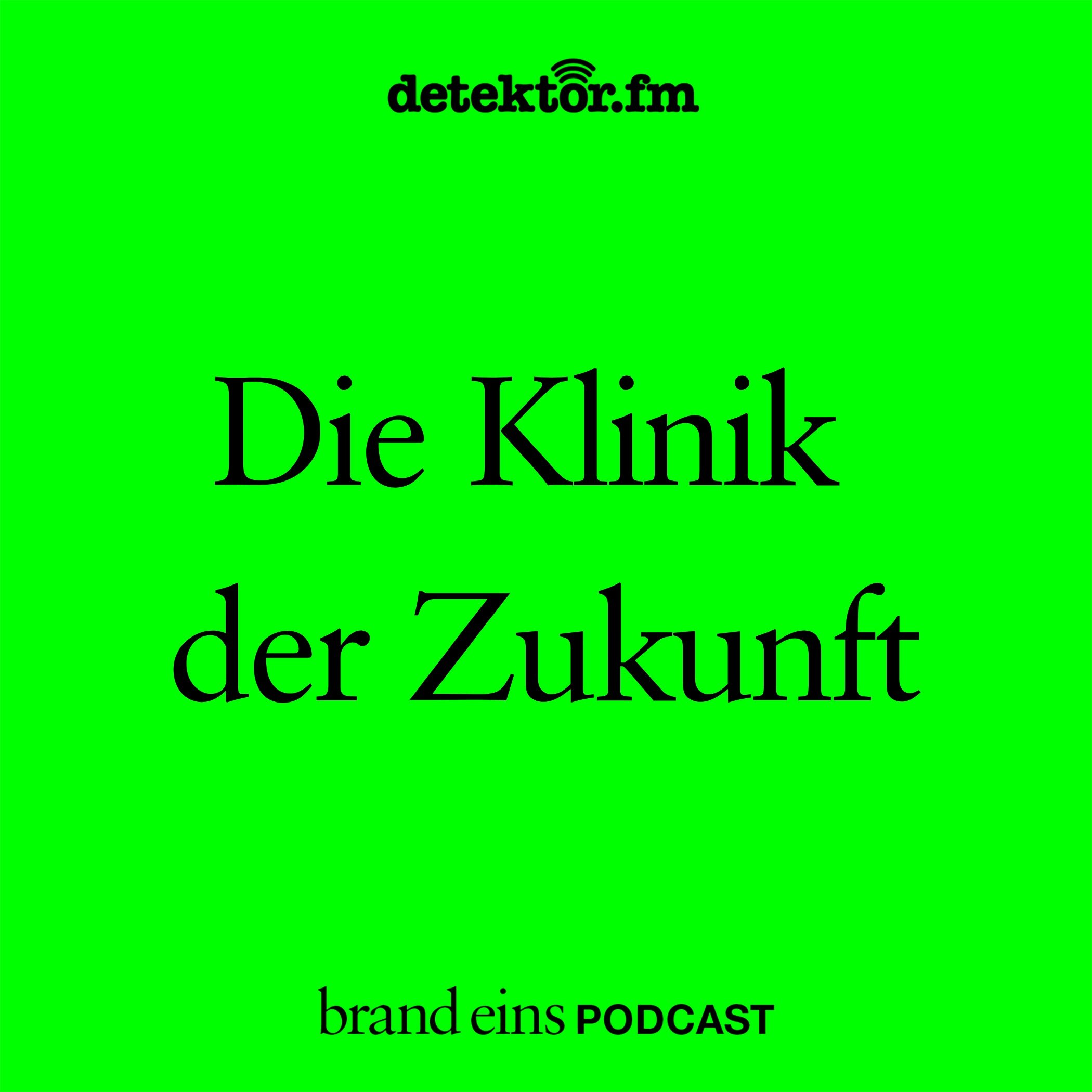 brand eins-Podcast | Die Klinik der Zukunft - podcast episode cover