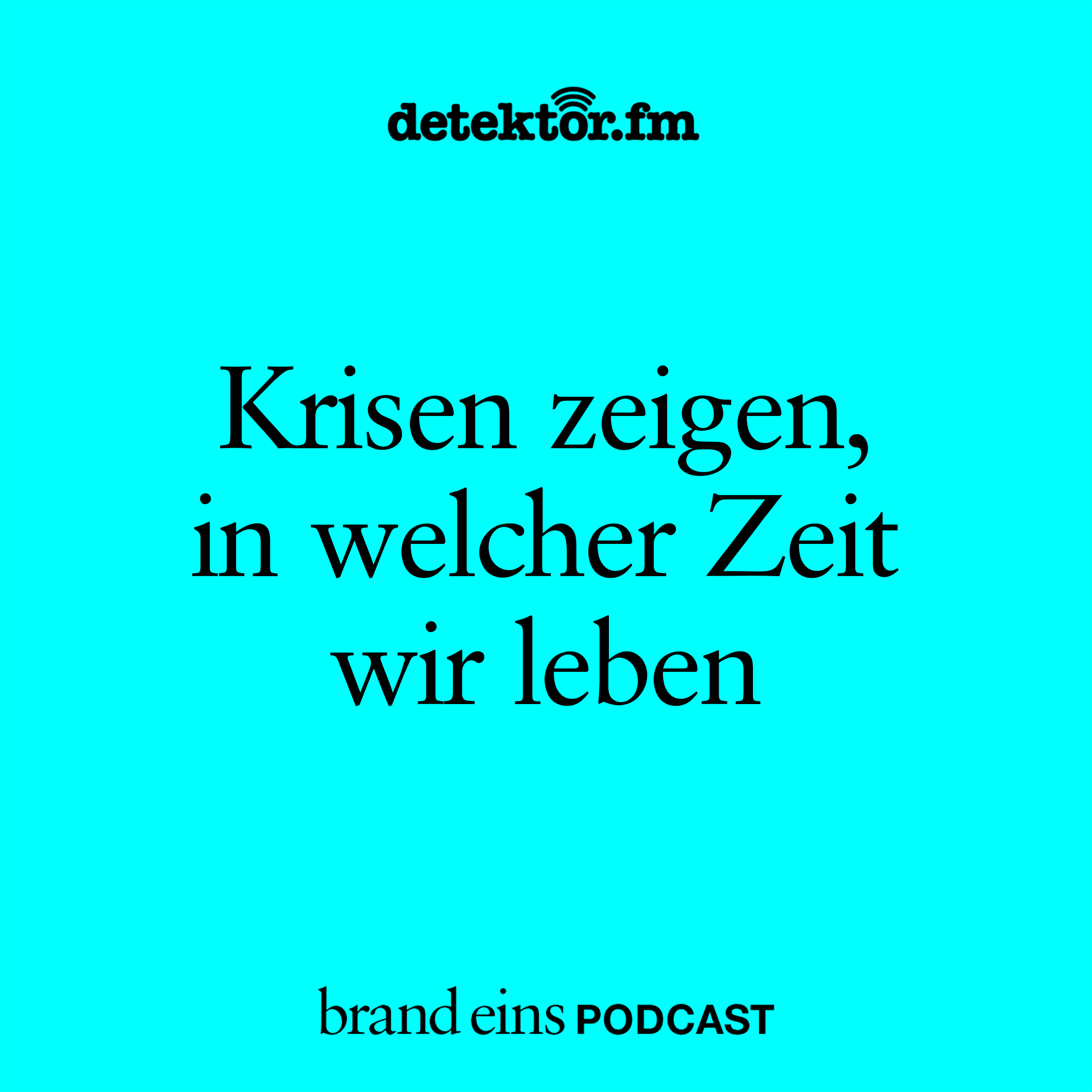 Krisen zeigen, in welcher Zeit wir leben - podcast episode cover