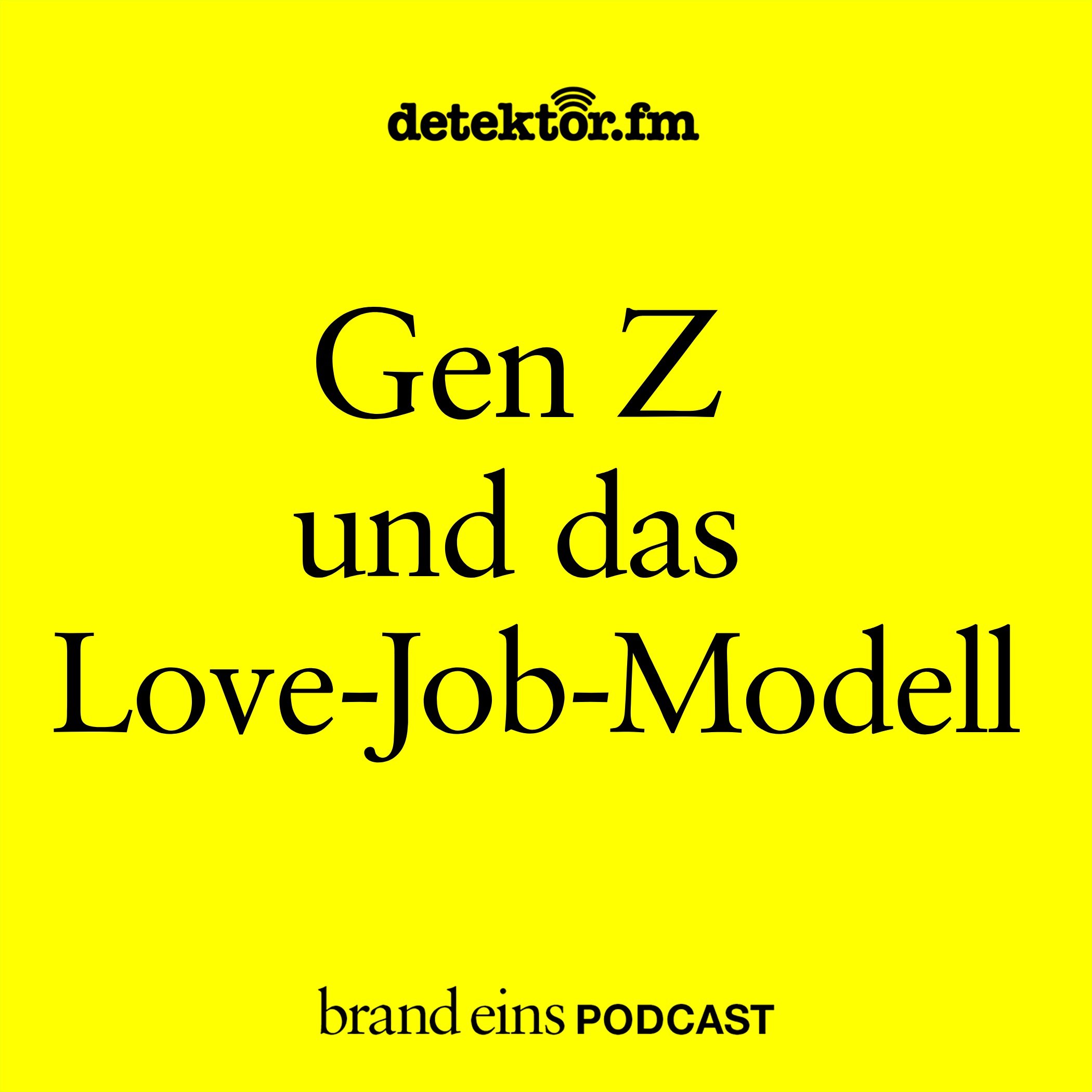 Gen Z und das Love-Job-Modell