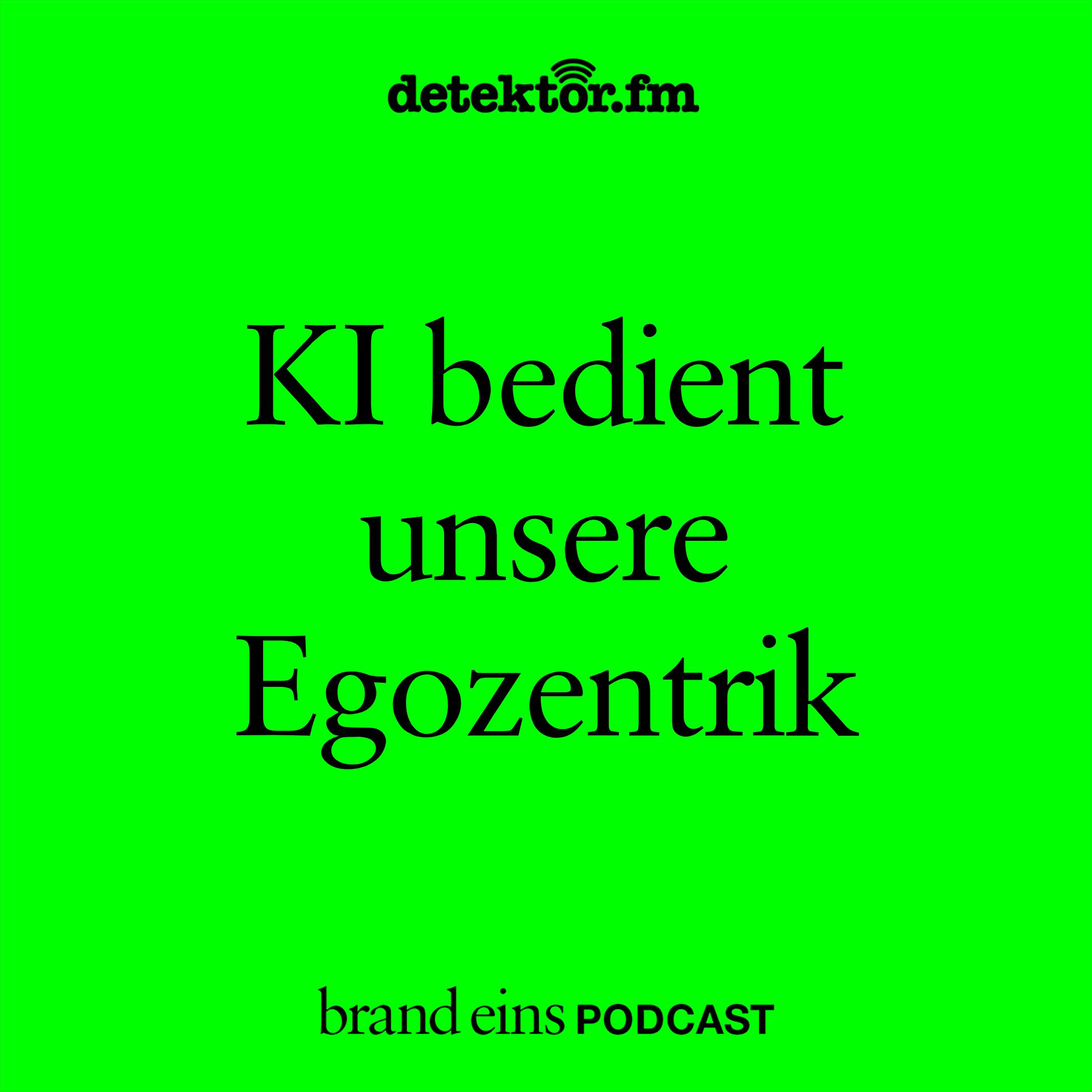 KI bedient unsere Egozentrik