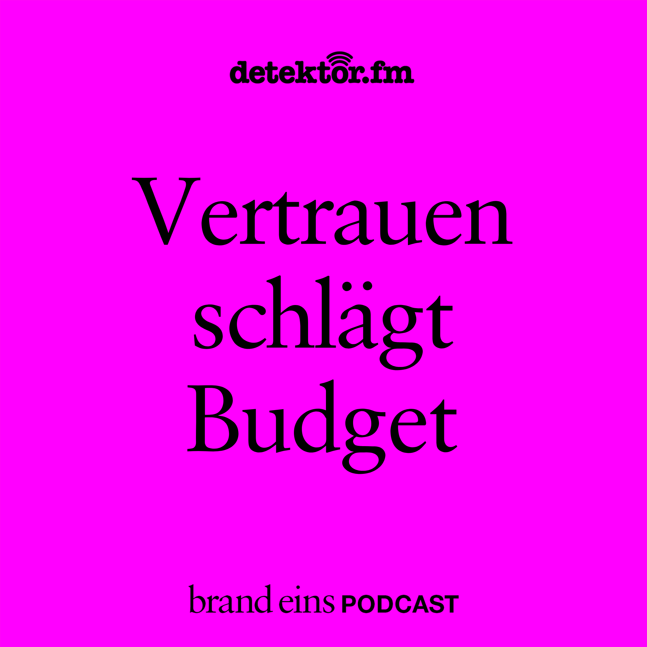 Vertrauen schlägt Budget