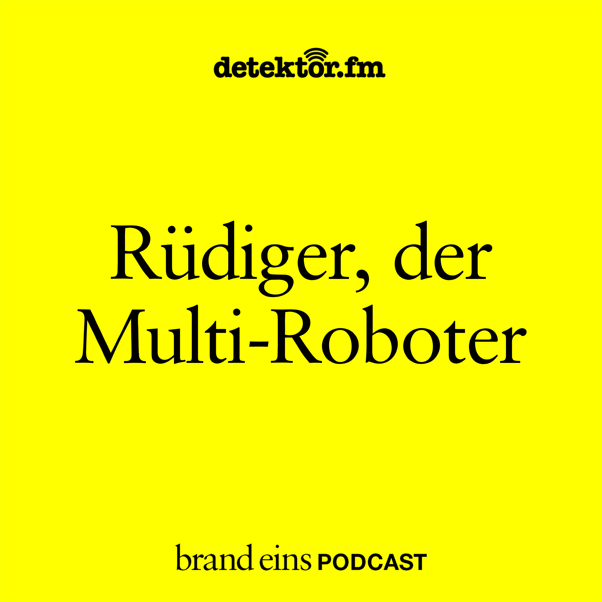 brand eins-Podcast | Rüdiger, der Multi-Roboter episode artwork