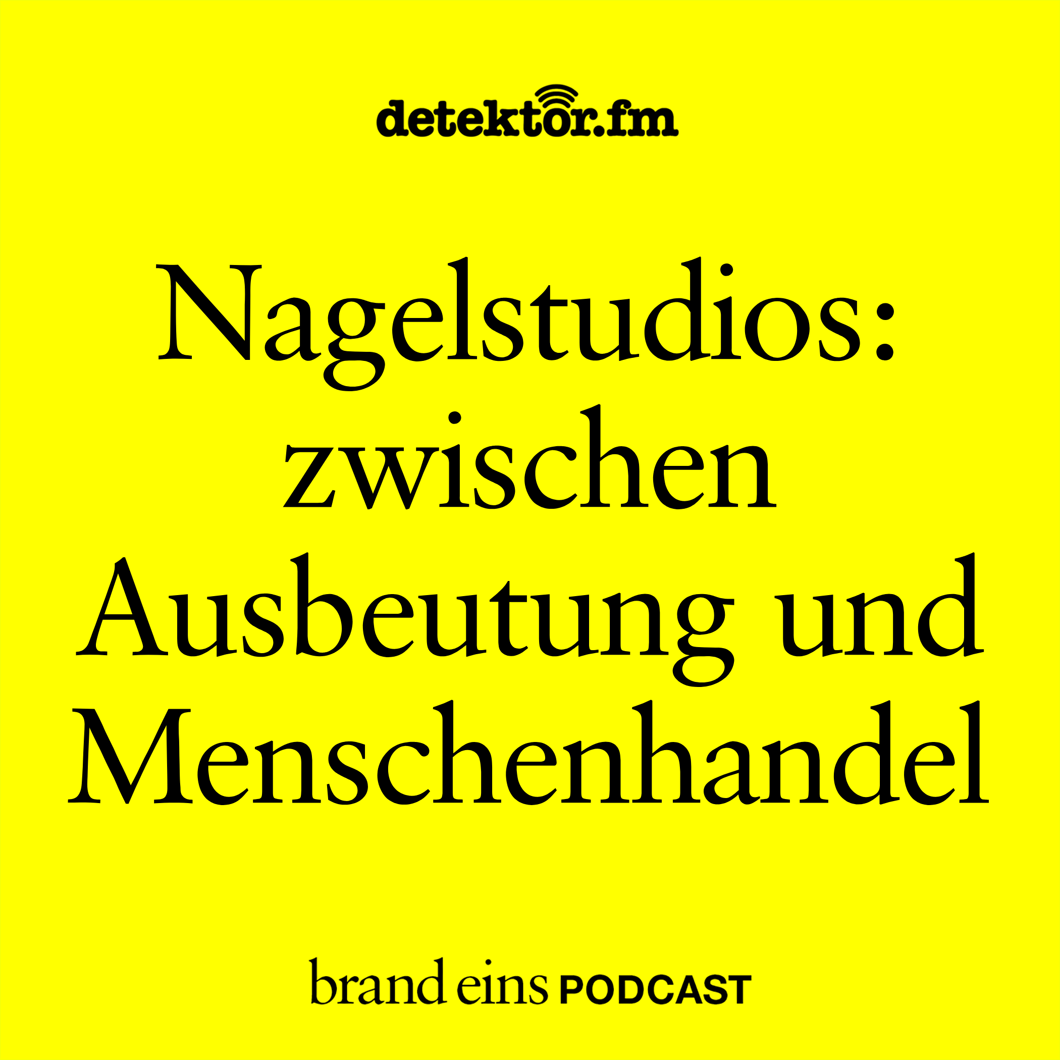 brand eins-Podcast | Nagelstudios: Zwischen Ausbeutung und Menschenhandel episode artwork
