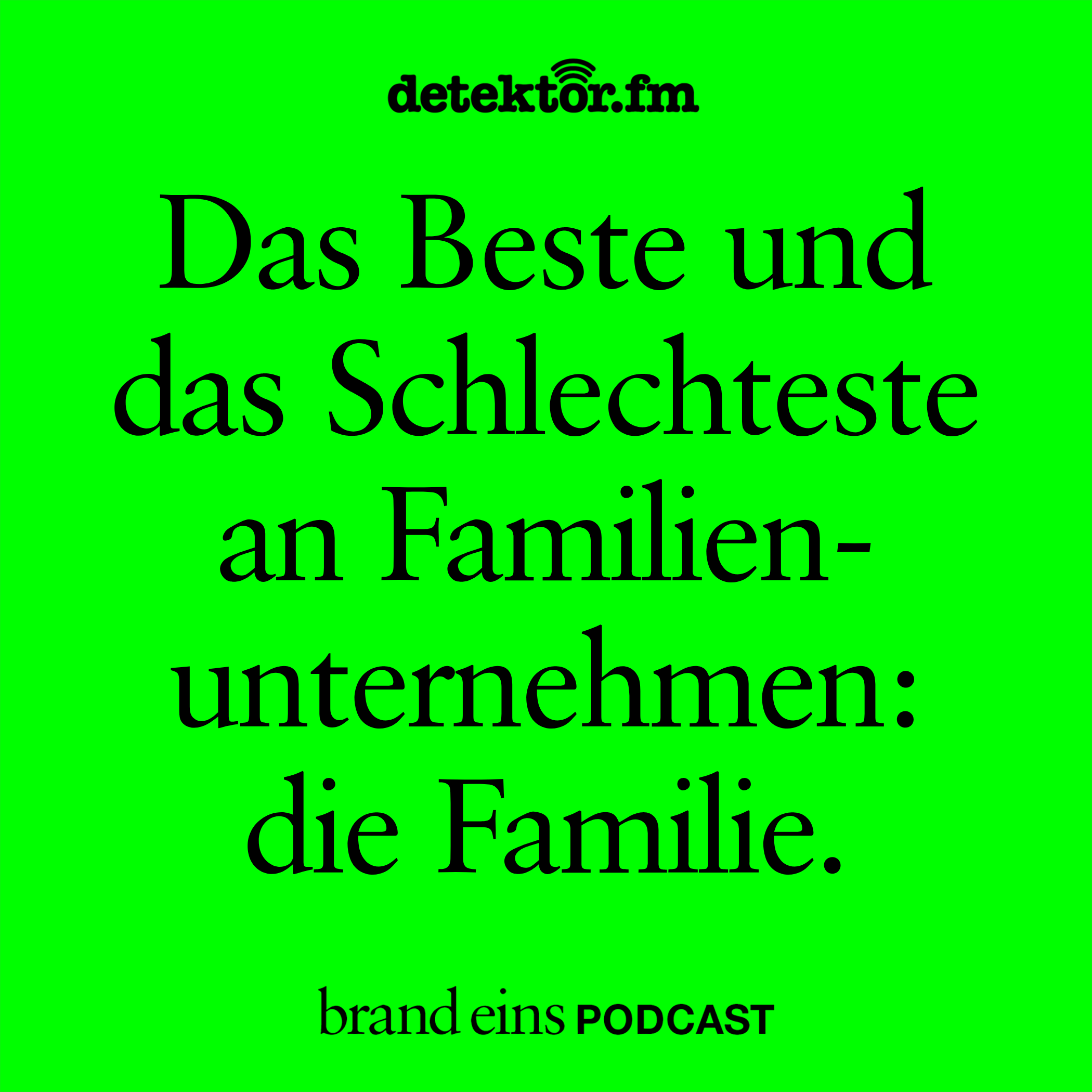 brand eins-Podcast | Das Beste und das Schlechteste an Familienunternehmen: die Familie episode artwork